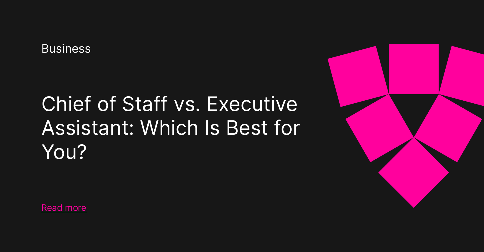 Chief of Staff vs. Executive Assistant: Which Is Best for You?